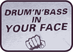 Drum & bass in your face